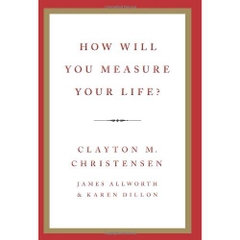 How Will You Measure Your Life?