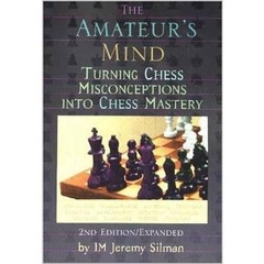 The Amateur's Mind: Turning Chess Misconceptions into Chess Mastery