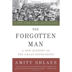 The Forgotten Man: A New History of the Great Depression