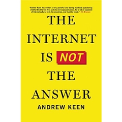 The Internet Is Not the Answer