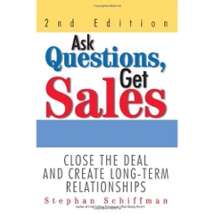 Ask Questions, Get Sales: Close The Deal And Create Long-Term Relationships 2nd Edition