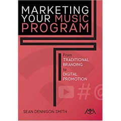Marketing Your Music Program: From Traditional Branding to Digital Promotion