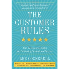 The Customer Rules: The 39 Essential Rules for Delivering Sensational Service