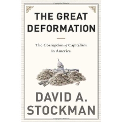 The Great Deformation: The Corruption of Capitalism in America