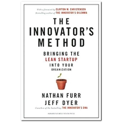 The Innovator's Method: Bringing the Lean Start-up into Your Organization