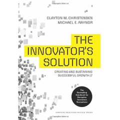 The Innovator's Solution: Creating and Sustaining Successful Growth