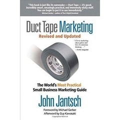 Duct Tape Marketing Revised & Updated: The World's Most Practical Small Business Marketing Guide