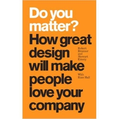 Do You Matter? How Great Design Will Make People Love Your Company