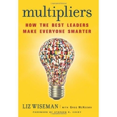 Multipliers: How the Best Leaders Make Everyone Smarter