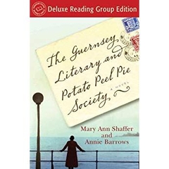 The Guernsey Literary and Potato Peel Pie Society (Random House Reader's Circle Deluxe Reading Group Edition): A Novel