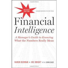 Financial Intelligence, Revised Edition: A Manager's Guide to Knowing What the Numbers Really Mean