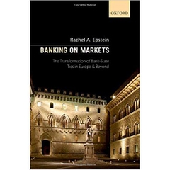 Banking on Markets: The Transformation of Bank-State Ties in Europe and Beyond