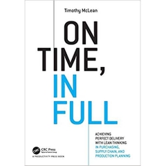 On Time, In Full: Achieving Perfect Delivery with Lean Thinking in Purchasing, Supply Chain, and Production Planning 1st Edition