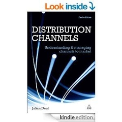 Distribution Channels - Understanding and Managing Channels to Market