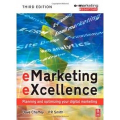 eMarketing eXcellence, Third Edition - Planning and optimising your digital marketing