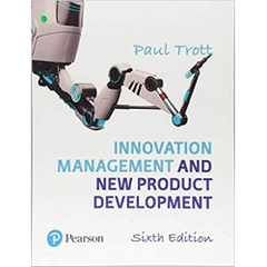 Innovation Management and New Product Development (6th Edition) 6th Edition