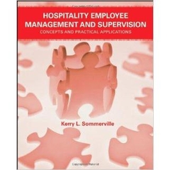 Hospitality Employee Management and Supervision: Concepts and Practical Applications