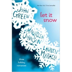 Let It Snow: Three Holiday Romances