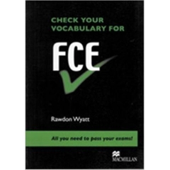 Check Your Vocabulary for FCE: All You Need to Pass Your Exams!