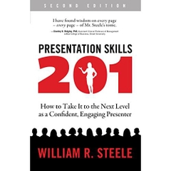 Presentation Skills 201: How to Take It to the Next Level as a Confident, Engaging Presenter