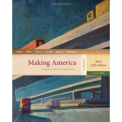 Making America: A History of the United States, Volume 2: From 1865, Brief