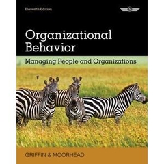 Organizational Behavior - Managing People and Organizations, 11th edition