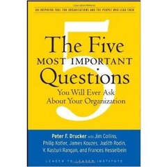 The Five Most Important Questions You Will Ever Ask About Your Organization