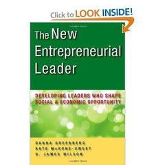 The New Entrepreneurial Leader - Developing Leaders Who Shape Social and Economic Opportunity