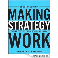 Making Strategy Work - Leading Effective Execution and Change (2nd Edition)