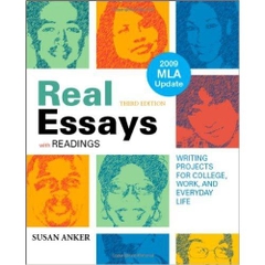 Real Essays with Readings with 2009 MLA Update: Writing Projects for College, Work, and Everyday Life