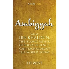 Asabiyyah: What Ibn Khaldun, the Islamic father of social science, can teach us about the world today