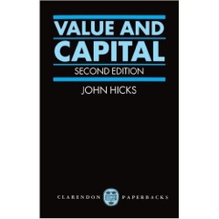 Value and Capital: An Inquiry into some Fundamental Principles of Economic Theory