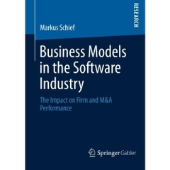 Business Models in the Software Industry: The Impact on Firm and M&A Performance