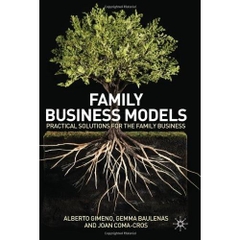 Family Business Models: Practical Solutions for the Family Business