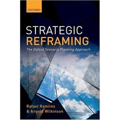 Strategic Reframing: The Oxford Scenario Planning Approach