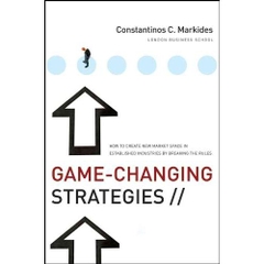 Game-Changing Strategies: How to Create New Market Space in Established Industries by Breaking the Rules