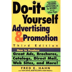 Do It Yourself Advertising and Promotion: How to Produce Great Ads, Brochures, Catalogs, Direct Mail, Web Sites, and More , 3rd Edition