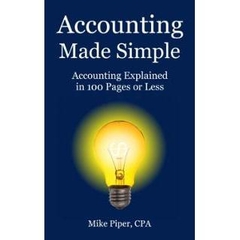 Accounting Made Simple: Accounting Explained in 100 Pages or Less