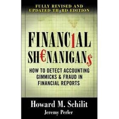 Financial Shenanigans - How to Detect Accounting Gimmicks & Fraud in Financial Reports, 3 Edition