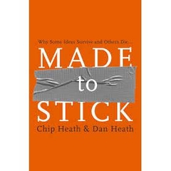 Made to Stick - Why Some Ideas Survive and Others Die