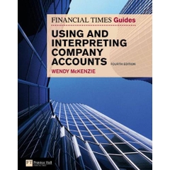 FT Guide to Using and Interpreting Company Accounts (4th Edition)