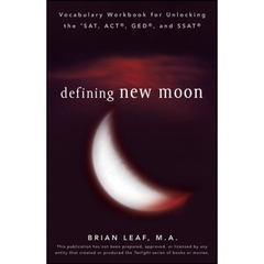 Defining New Moon: Vocabulary Workbook for Unlocking the SAT, ACT, GED, and SSAT