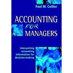 Accounting for Managers: Interpreting Accounting Information for Decision-Making