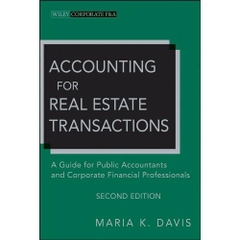 Accounting for Real Estate Transactions: A Guide For Public Accountants and Corporate Financial Professionals