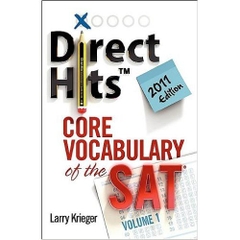 Direct Hits Core Vocabulary of the SAT: Volume 1 2011 Edition