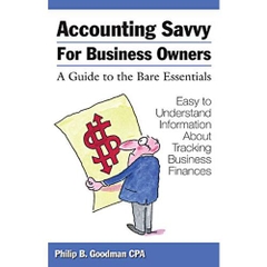 Accounting Savvy for Business Owners: A Guide to the Bare Essentials