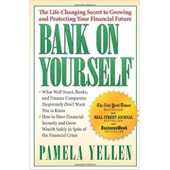 Bank on Yourself: The Life-Changing Secret to Growing and Protecting Your Financial Future