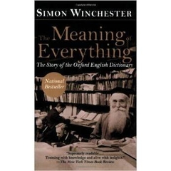 The Meaning of Everything: The Story of the Oxford English Dictionary