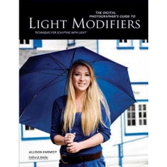 The Digital Photographer's Guide to Light Modifiers: Techniques for Sculpting with Light