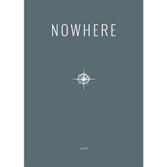 2016 Nowhere Print Annual: Literary Travel Writing, Photography and Art from Nowhere Magazine